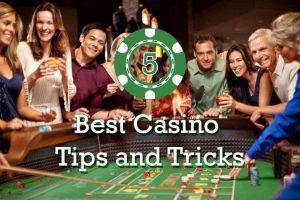 5 Best Casino Tips and Tricks