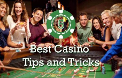 5 Best Casino Tips and Tricks